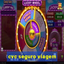 cvc seguro viagem